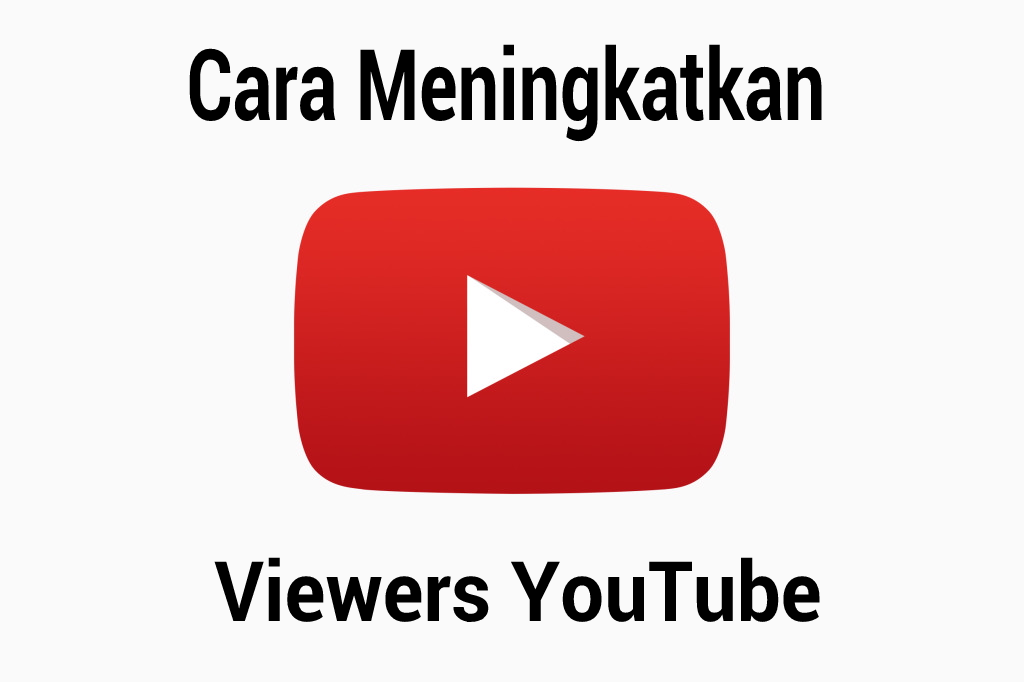 Cara Mendapatkan Viewer Banyak Di youtube