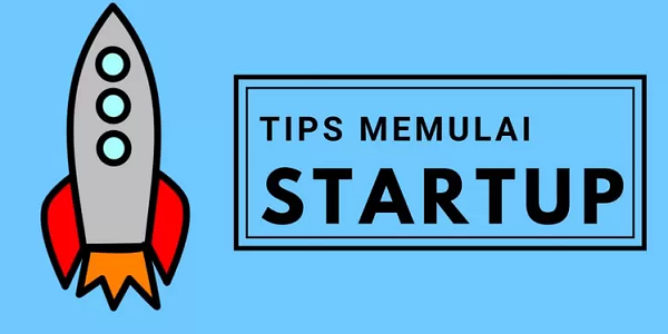 Tips Memulai Bisnis Startup
